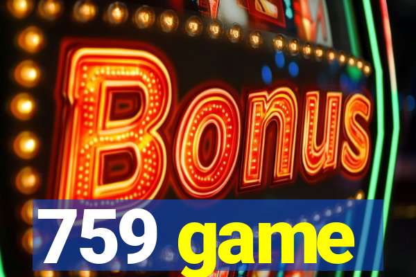 759 game
